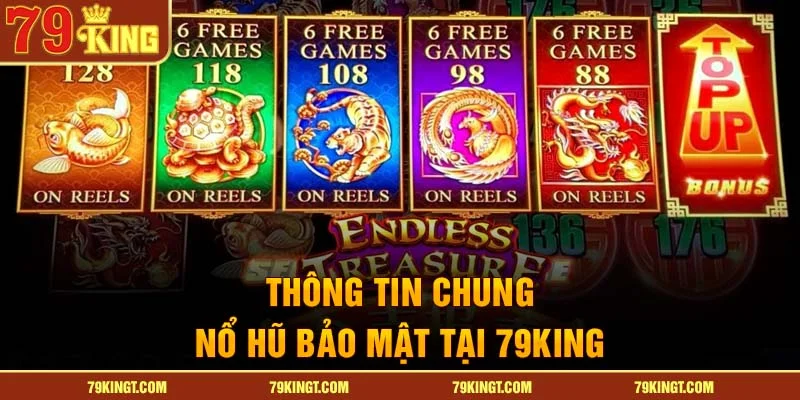 Thông tin chung nổ hũ bảo mật tại 79King